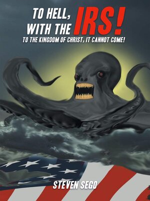 cover image of To Hell, with the IRS!